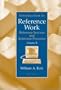 Introduction to Reference Work, Vol. 2: Reference Services and Reference Processes, 8th Edition