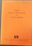 Guide to Diagnosis and Management of Cystic Fibrosis, a Syllabus for Physicians