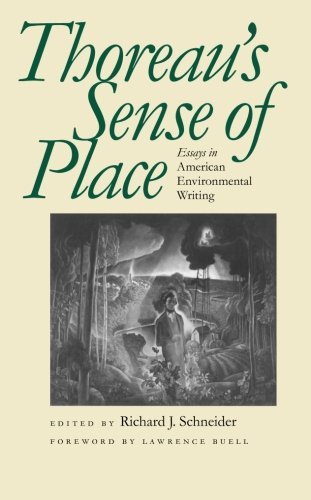 Thoreaus Sense of Place: Essays in American Environmental Writing (American Land & Life)