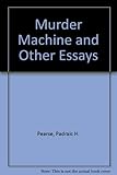The murder machine and other essays