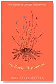 The Social Amoebae: The Biology of Cellular Slime Molds