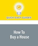 How To Buy a House: The Complicated Basics for First-Time Home Buyers