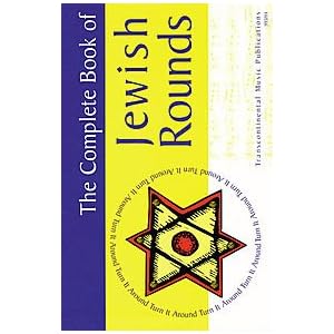 The Complete Book of Jewish Rounds: (Turn It Around)