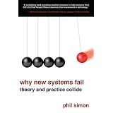 Why New Systems Fail: Theory and Practice Collide