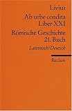 Produkt-Bild: Ab urbe condita. Liber XXI /R&ouml;mische Geschichte. 21. Buch (Der Zweite Punische Krieg I): Lat. /Dt.: Der Zweite Punische Krieg 1