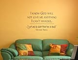 I KNOW GOD WON'T GIVE ME MORE THAN I CAN HANDLE I JUST WISH HE DIDN'T TRUST ME SO MUCH Vinyl wall lettering stickers quotes and sayings home art decor decal