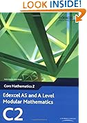 Edexcel AS and A Level Modular Mathematics - Core Mathematics 2 (C2)