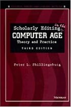 Scholarly Editing in the Computer Age: Theory and Practice (Editorial Theory & Literary Criticism)