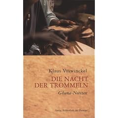 Die Nacht der Trommeln: Ghana-Notizen