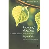 legacy of the heart the spiritual advantages of a painful childhood