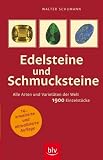 Edelsteine und Schmucksteine: Alle Arten und Variet&auml;ten der Welt  1900 Einzelst&uuml;cke - Walter Schumann