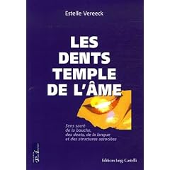Les dents temples de l'�me : Sens sacr� de la bouche, des dents, de la langue et des structures associ�es
