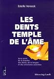 Les dents temples de l'�me : Sens sacr� de la bouche, des dents, de la langue et des structures associ�es