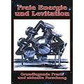 Freie Energie und Levitation. Grundlegende Praxis und aktuelle Forschung
