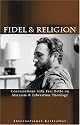 Fidel and Religion: Fidel Castro in Conversation with Frei Betto
