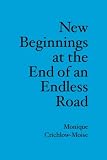 New Beginnings at the End of an Endless Road