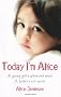 Today I'm Alice: A young girl's splintered mind, a father's evil secret