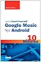 Sams Teach Yourself Google Music for Android in 10 Minutes (Sams Teach Yourself...in 10 Minutes)