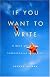 If You Want to Write: A Book about Art, Independence and Spirit