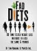 Fad Diets - 30 Time-Tested Weight Loss Methods to Lose the Same 5 Pounds