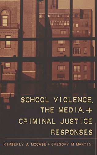 School Violence, the Media, and Criminal Justice Responses (Studies in Crime & Punishment) by McCabe Kimberly A. Martin Gregory M. (2004-11-19) Paperback