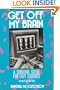 Get Off My Brain: A Survival Guide for Lazy Students