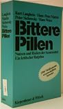 Produkt-Bild: Kurt Langbein: Bittere Pillen Nutzen und Risiken der Arzneimittel - Ein kritischer Ratgeber - Verlag: Kiepenheuer und Witsch [Auflage: 19. Auflage]