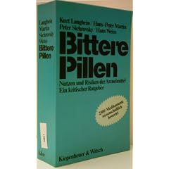 Kurt Langbein: Bittere Pillen Nutzen und Risiken der Arzneimittel - Ein kritischer Ratgeber
