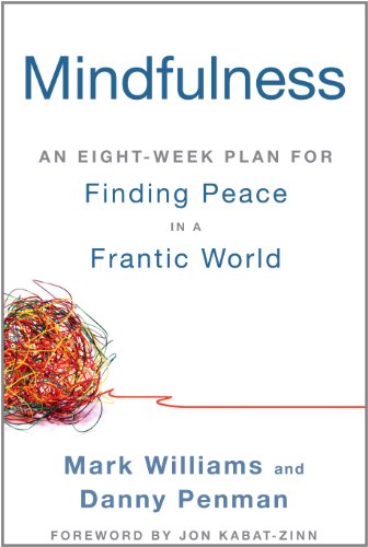 Mindfulness: An Eight-Week Plan for Finding Peace in a Frantic World Book Image