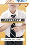 Churched: One Kid's Journey Toward God Despite a Holy Mess