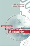 Understanding Voice over IP Security (Artech House Telecommunications Library)