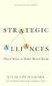Strategic Alliances: Three Ways to Make Them Work (Memo to the Ceo)