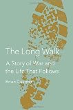 The Long Walk: A Story of War and the Life That Follows: Brian Castner 9780385536202: The Long Walk: A Story of War and the Life That Follows