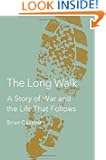 The Long Walk: A Story of War and the Life That Follows