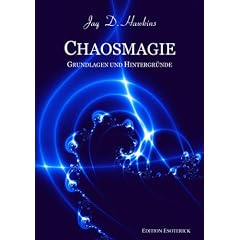 Chaosmagie. Grundlagen und Hintergr�nde