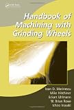 Handbook of Machining with Grinding Wheels (Manufacturing Engineering and Materials Processing)