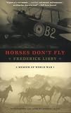 Buy : Horses Don`t Fly: A Memoir of World War I