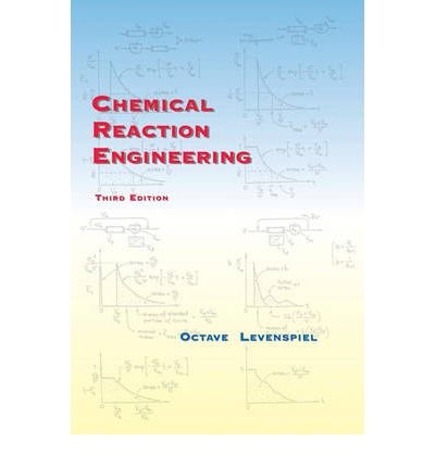 [(Chemical Reaction Engineering)] [Author: Octave Levenspiel] published on (September, 1998)