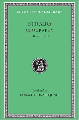 Textbook - Strabo: Geography, Books 15-16 (Loeb Classical Library No. 241)