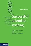 Successful scientific writing : a step-by-step guide for the biological and medical sciences