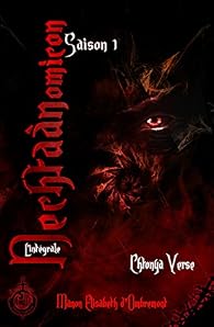 Nechtaànomicon, Saison 1 - Intégrale par Manon Elisabeth d'Ombremont Nechtaànomicon, Saison 1 - Intégrale par d'Ombremont