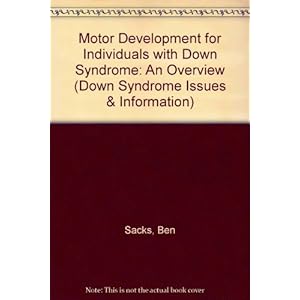Motor Development for Individuals with Down Syndrome: An Overview (Down Syndrome Issues & Information)