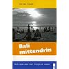 Bali mittendrin: Notizen aus der Poppies Lane