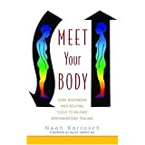 Meet Your Body: CORE Bodywork and Rolfing Tools to Release Bodymindcore