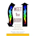 Meet Your Body: CORE Bodywork and Rolfing Tools to Release Bodymindcore Trauma: A Rolfer's Guide to Releasing Bodymindcore Trauma