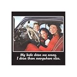 Coaster - 'My kids drive me crazy - I drive them everywhere else'