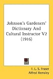 Johnson's Gardeners' Dictionary and Cultural Instructor V2 (1916)