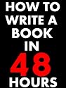 How To Write A Book In 48 Hours