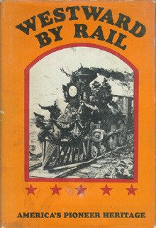 Westward By Rail: The New Route to the East