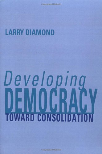 Developing Democracy: Toward Consolidation